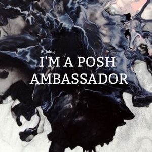 ✨ I'M A POSH AMBASSADOR ✨